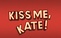 Kiss Me Kate Group Rate!!!